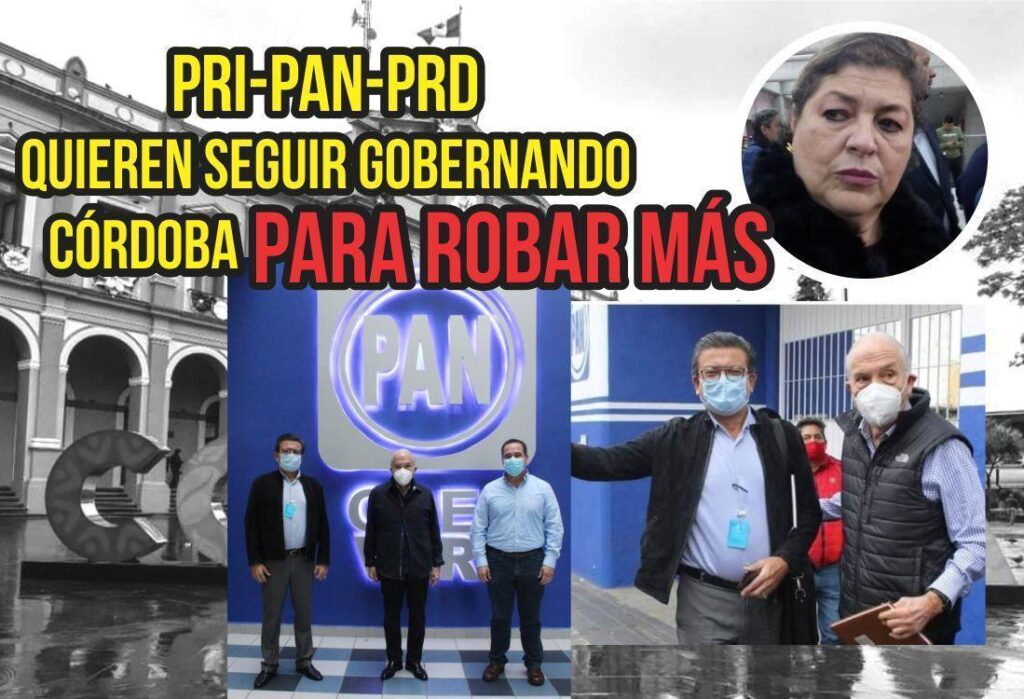 Pillos de la coalición PRI-PAN-PRD quieren seguir gobernando Córdoba para robar más